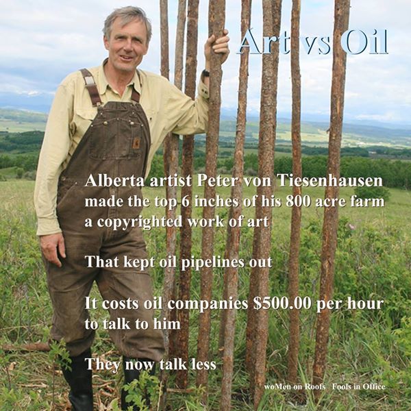 How Artist Peter von Tiesenhausen got through to major oil companies who wanted his land.